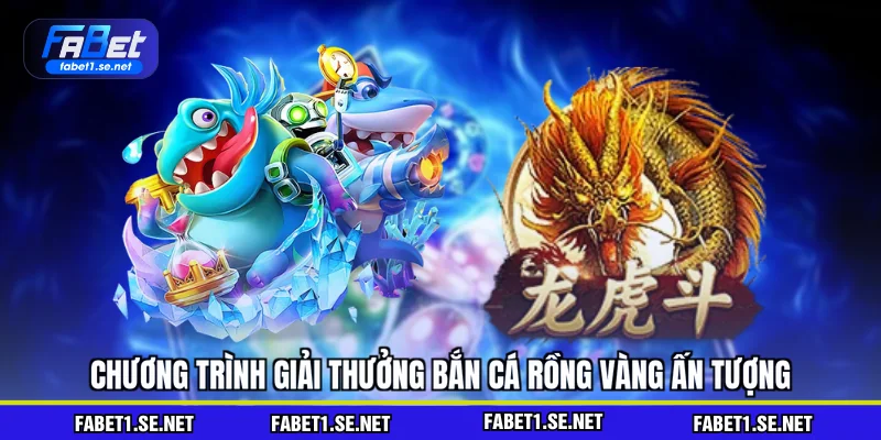 Bắn Cá Rồng Vàng - Săn Jackpot Khổng Lồ Và Nhận Thưởng