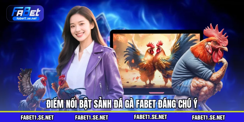 Đá Gà FABET - So Sánh Với Các Nhà Cái Trực Tuyến Khác
