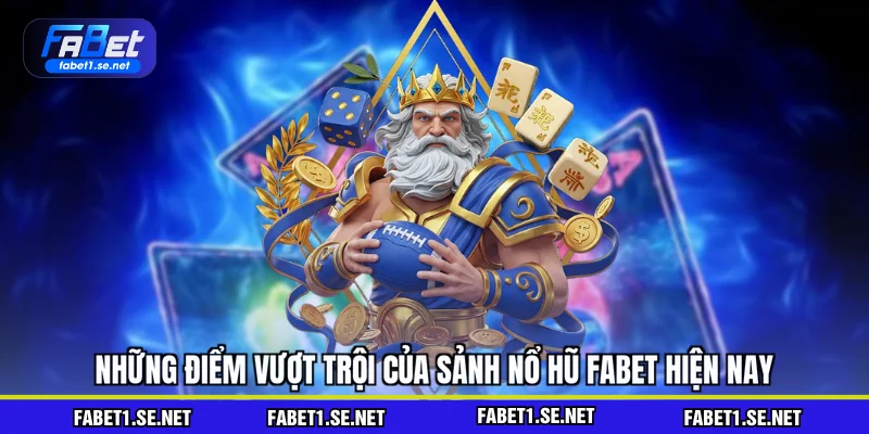 Nổ Hũ Fabet - Đích Đến Vinh Quang Hào Nhoáng Kim Tài
