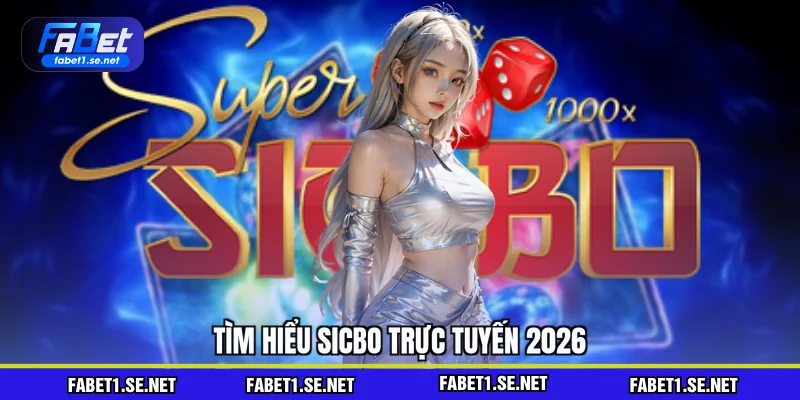 Sicbo - Luật Chơi Xúc Xắc Trực Tuyến Đơn Giản Nhất
